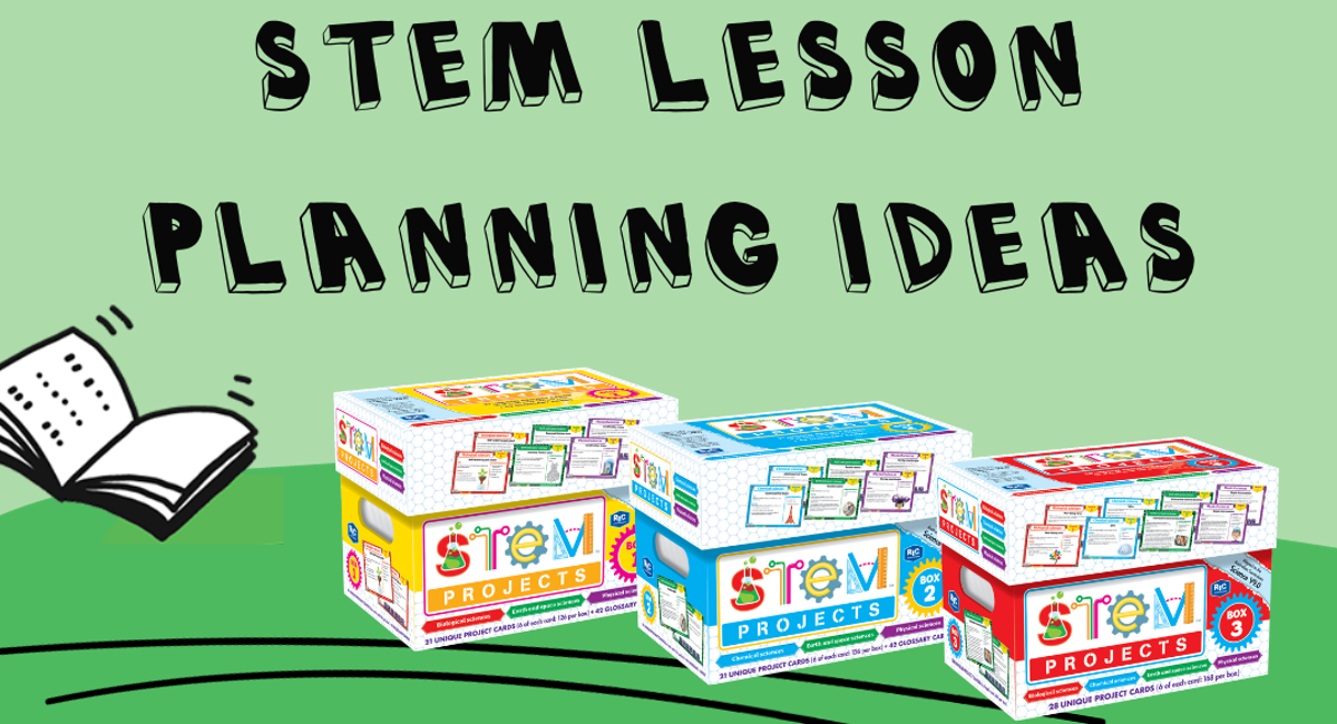 Lesson Planning Inspiration With Our STEM Projects Boxes
