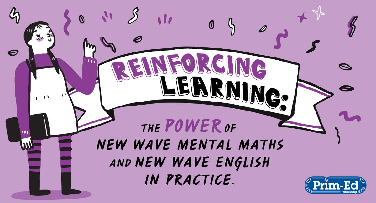 Reinforcing Learning The Power of New Wave Mental Maths and New Wave English in Practice