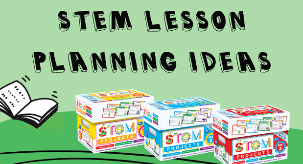 Lesson Planning Inspiration With Our STEM Projects Boxes