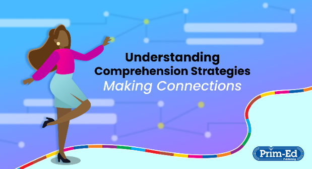 Enable Pupils to Comprehend What They Read by Making Connections