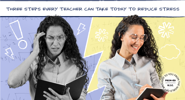 Three Steps Every Teacher Can Take Today to Reduce Stress