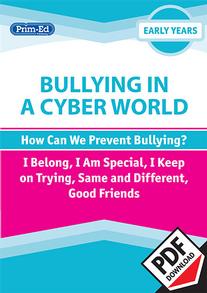 Bullying in a Cyber World - How can we prevent Bullying?: Early Years Unit